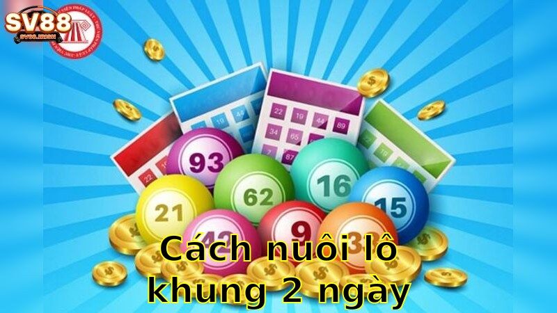 Cách nuôi lô khung 2 ngày – Khám Phá Bí Mật Nuôi Lô 2025